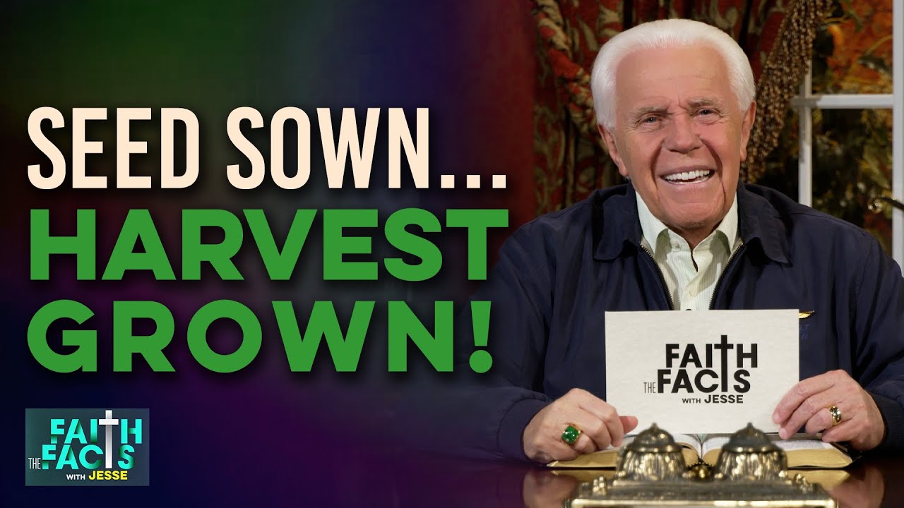 Faith the Facts: Seed Sown…Harvest Grown! | Jesse Duplantis