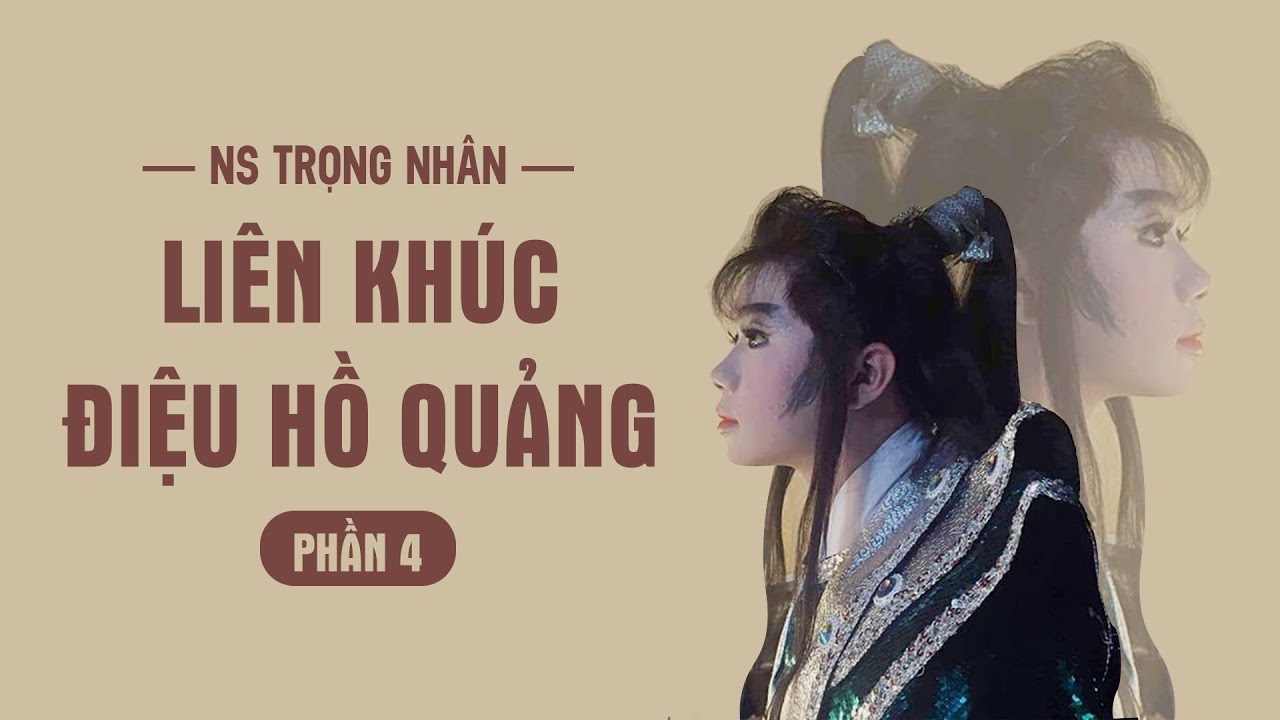 Liên Khúc Điệu Hồ Quảng (Phần 4) - NS Trọng Nhân | Đoàn Huỳnh Long
