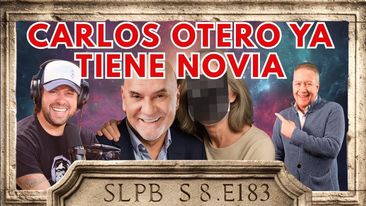 Carlos Otero ya tiene novia, entérate quién es. | Podcast 11.19.25 S8.E183