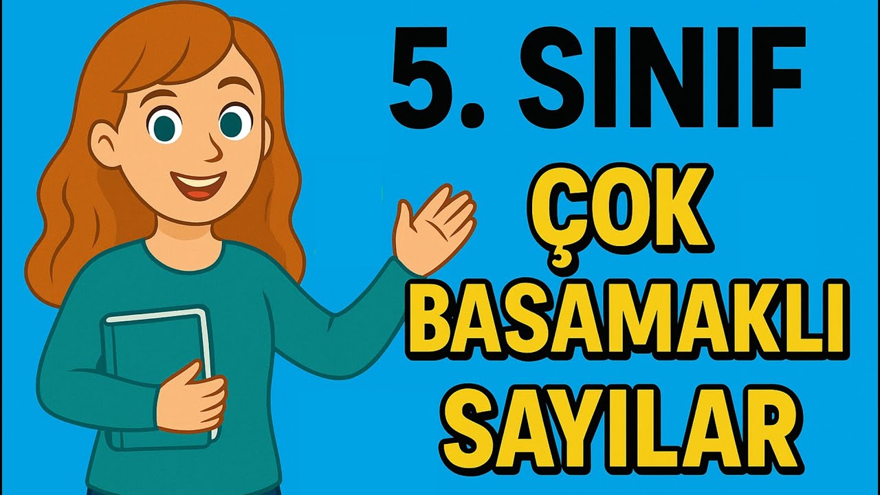 5.SINIF ÇOK BASAMAKLI SAYILAR | Milyonlar,Milyarlar