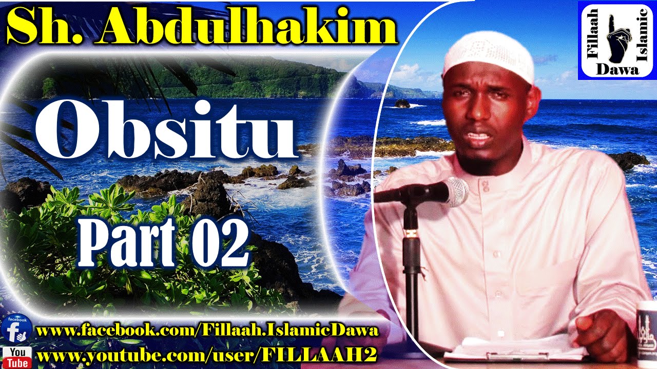 Obsitu ~ Sheikh Abdulhakim Mohammad | Part 02