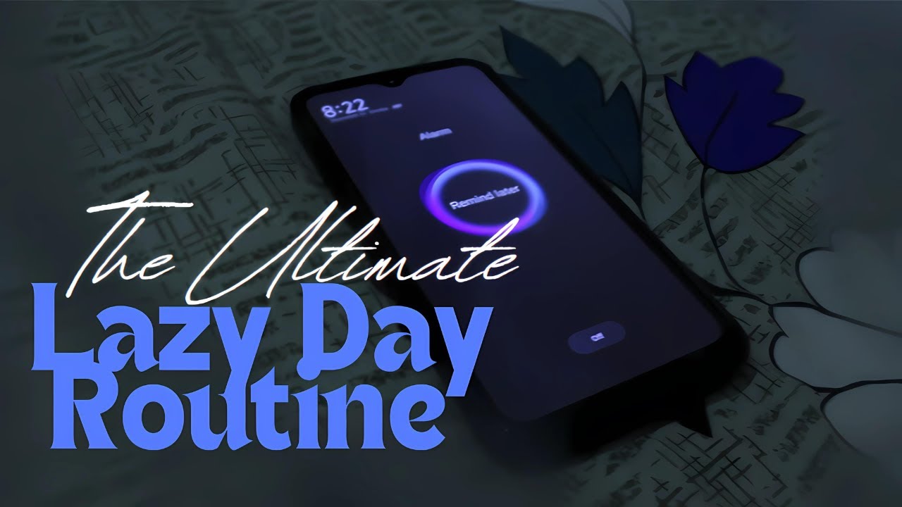 Lazy Day |  The Ultimate Lazy Day Routine