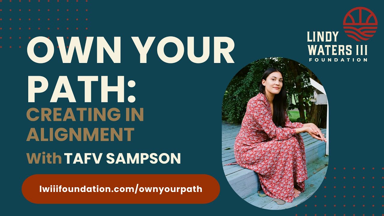 Own Your Path Episode 4: Creating in Alignment with Tafv Sampson