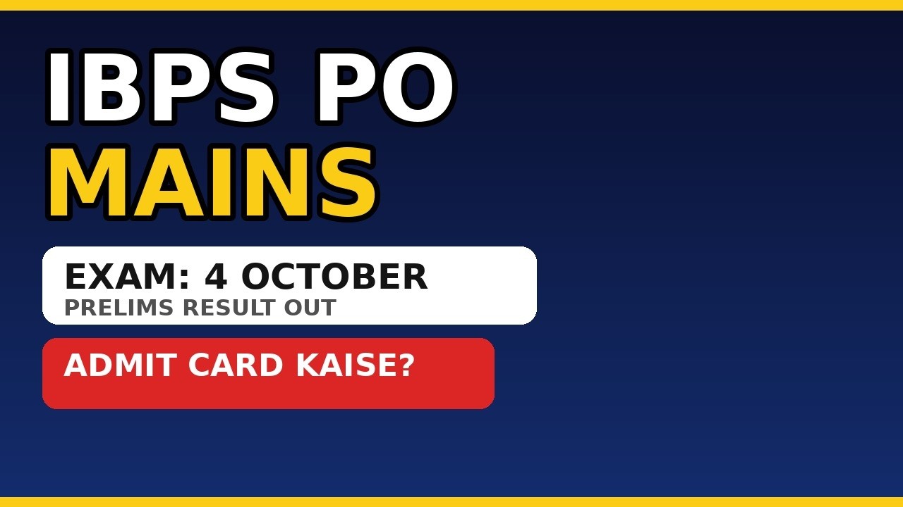 IBPS PO Mains 2026: Exam 4 October, Prelims Result Out, Admit Card Kaise Download Karein