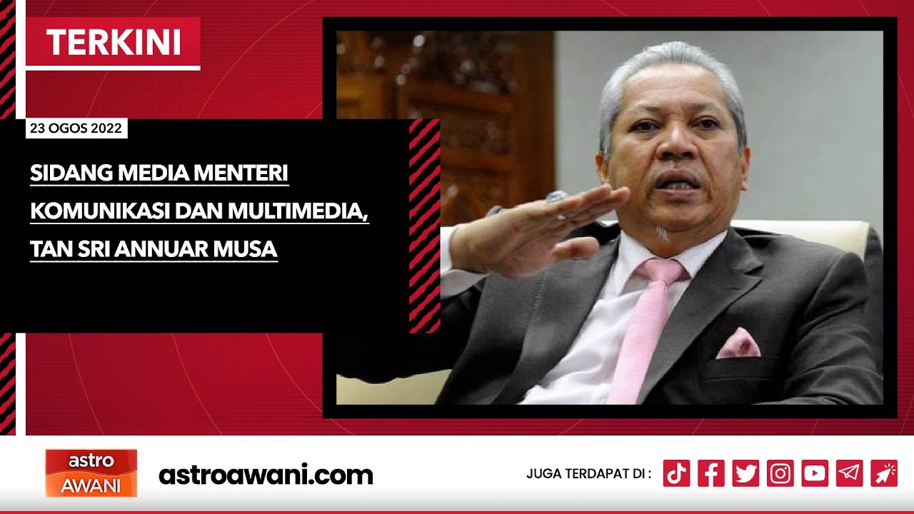[LANGSUNG] Sidang media Menteri Komunikasi dan Multimedia | 23 Ogos 2022