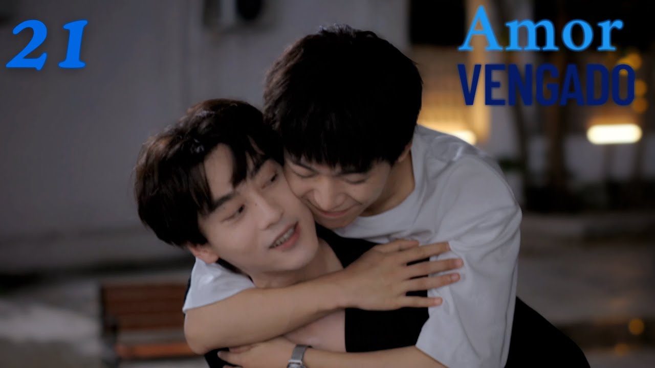 【Series BL】21-Revenged Love-Amor Vengado #bl  #boyslove #RevengedLove #逆爱#ziyu #tianxuning