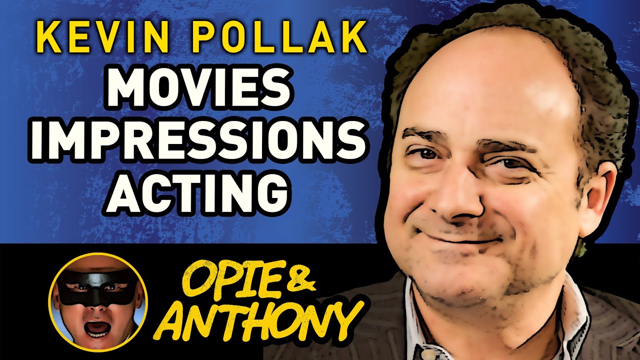 Opie & Anthony - Kevin Pollak -  movies, celeb impressions, acting (w- Amy Schumer) - Apr 2011