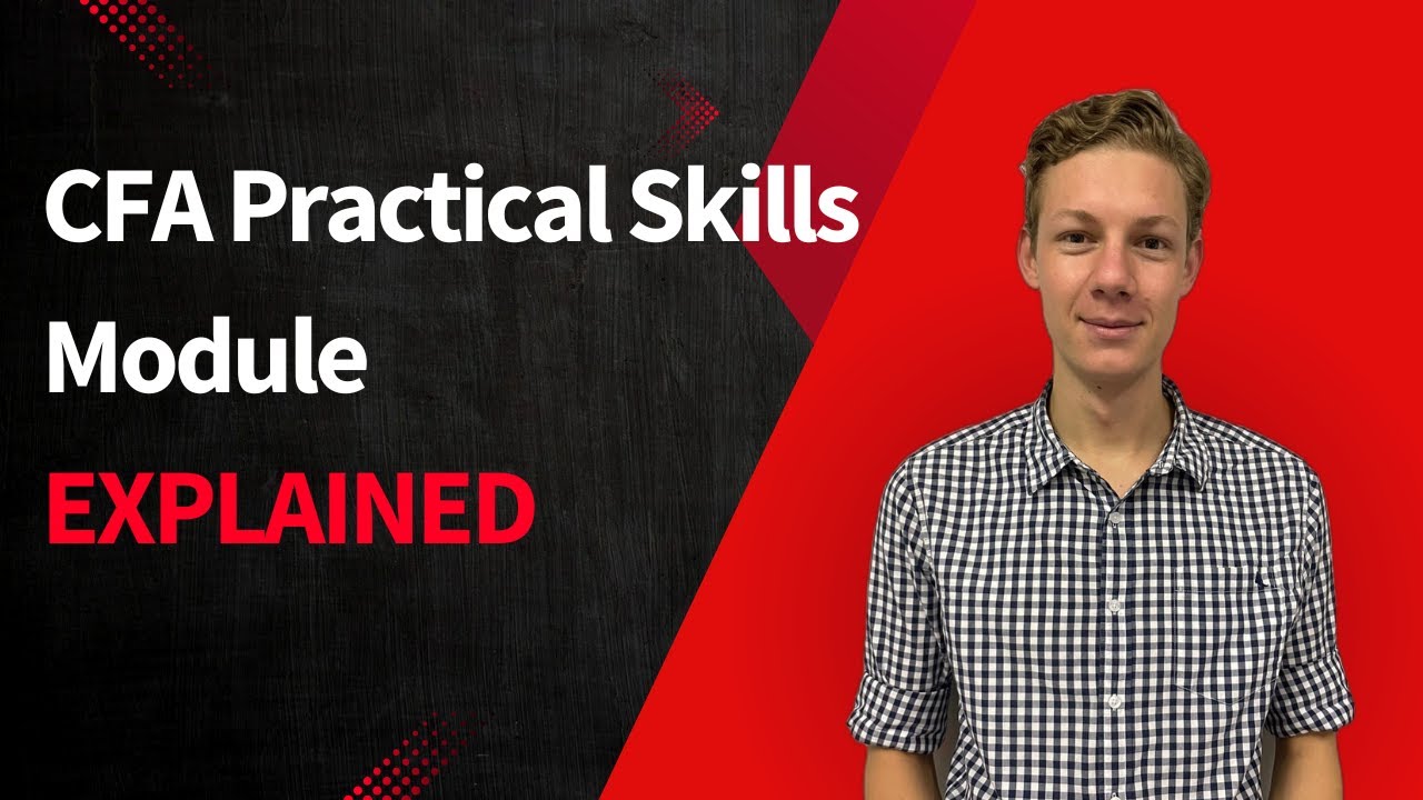 CFA Practical Skills Module EXPLAINED – What You MUST Know Before Your EXAM!
