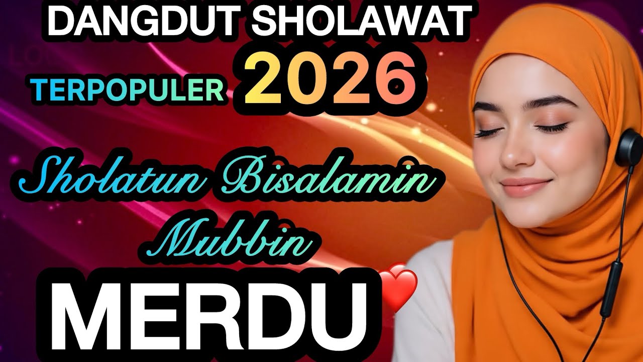 TERBARU 2026 DAN TERPOPULER DANGDUT SHOLAWAT ‼️MERDU PENYEJUK HATI ♥️ ADEM ENAK DIDENGAR 