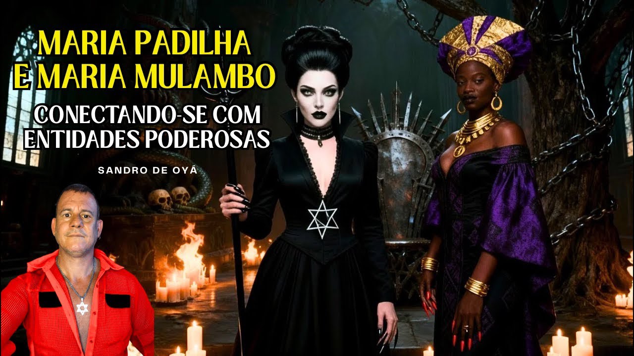 MARIA PADILHA E MARIA MULAMBO Conectando-se com Entidades Poderosas