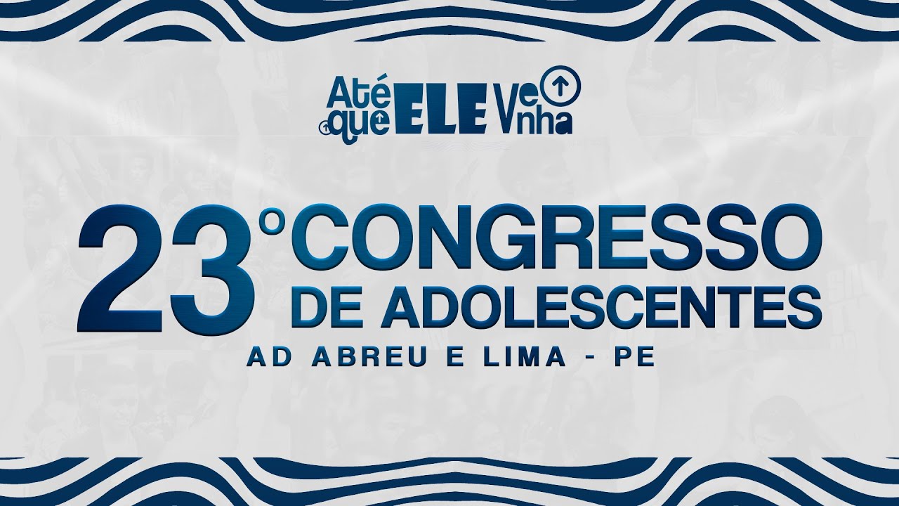 23º Congresso de Adolescentes - Templo Central - Ieadalpe - Ao Vivo - 27/07/2024 -  7º Dia - Tarde