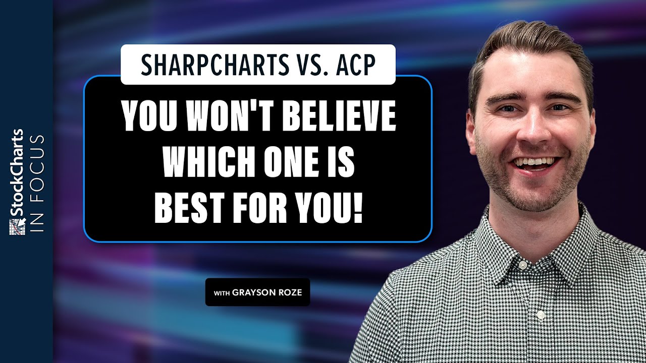 SharpCharts vs ACP: You Won't Believe Which One is BEST for You! | StockCharts In Focus