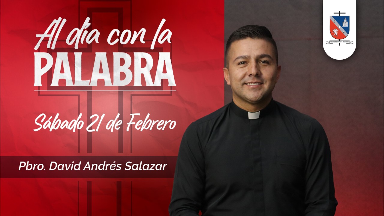 Al día con la Palabra | Evangelio y reflexión | Sábado 21 de febrero de 2026 | Diosonrio