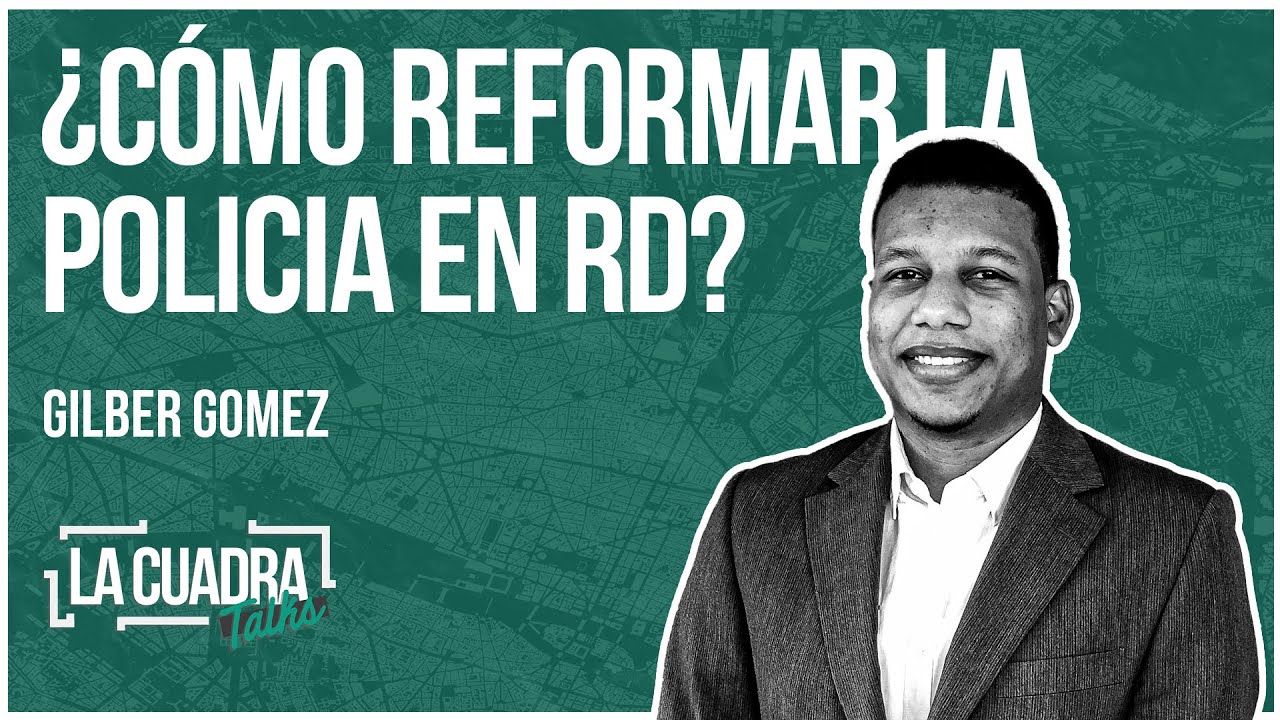 &iquest;C&Oacute;MO REFORMAR LA POLICIA EN RD?