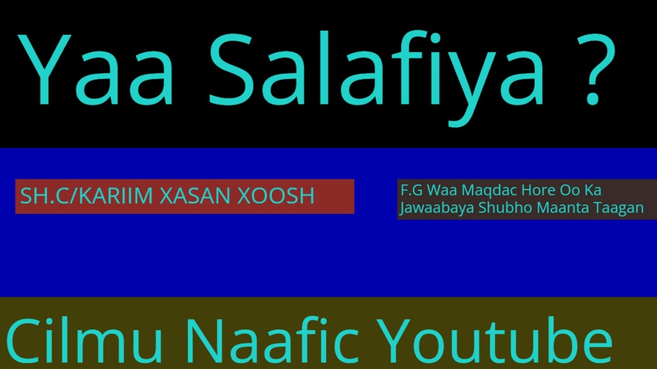 Waa Ayo Cida Salafi Noqonaysaa ? Sh C/Kariim Xasan Xoosh