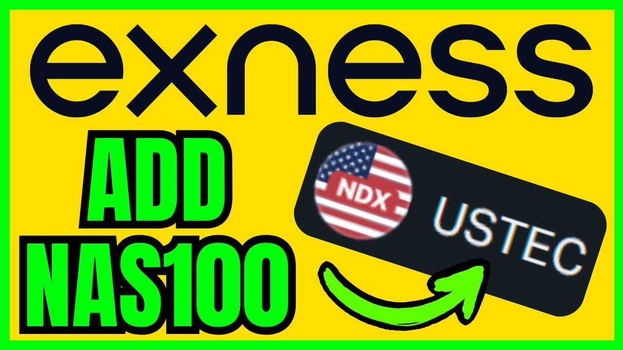 How To ADD Nasdaq (NAS100) On Exness (QUICK & EASY) 2026