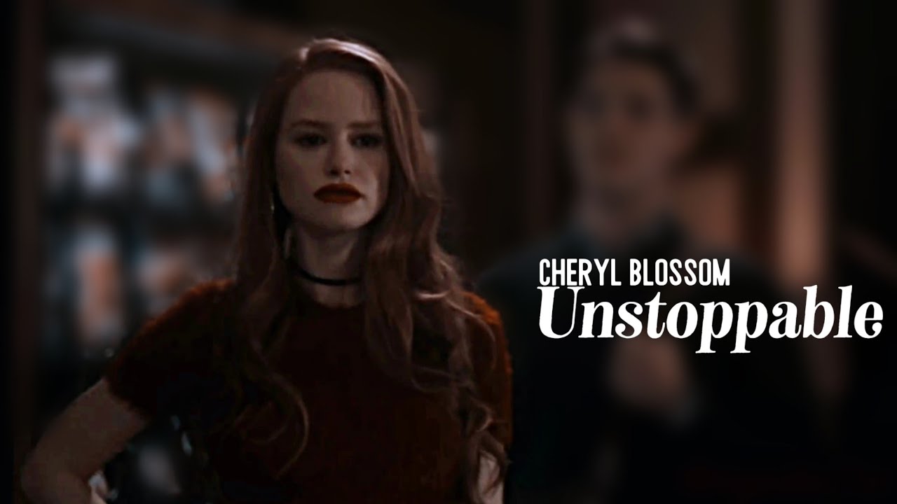 Cheryl Blossom || Unstoppable