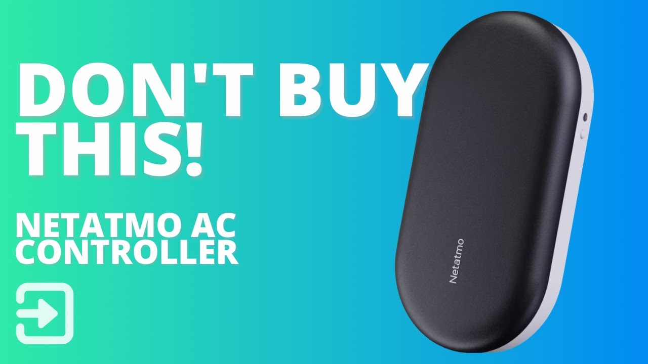 Why I don't recommend the Netatmo Smart AC Controller