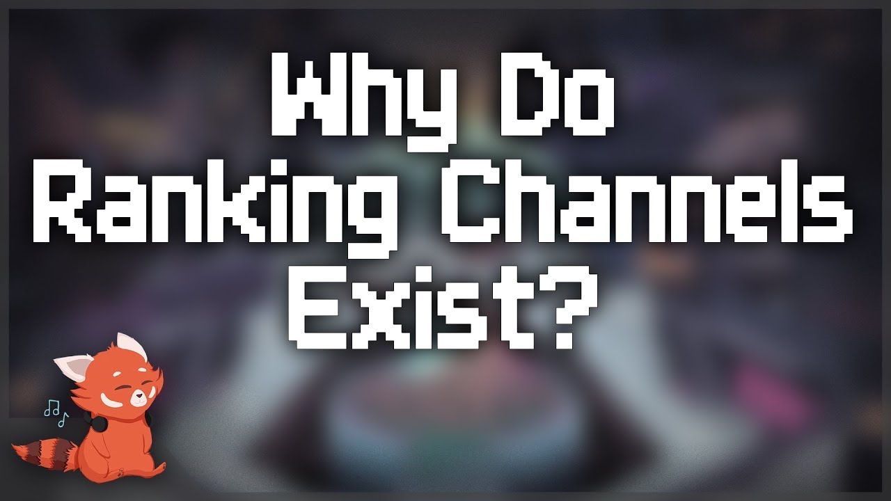 Why Do Ranking Channels Exist?