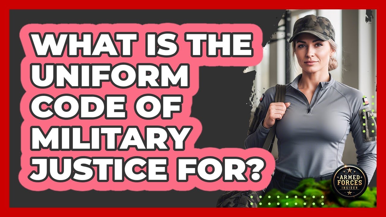 What Is The Uniform Code Of Military Justice For?