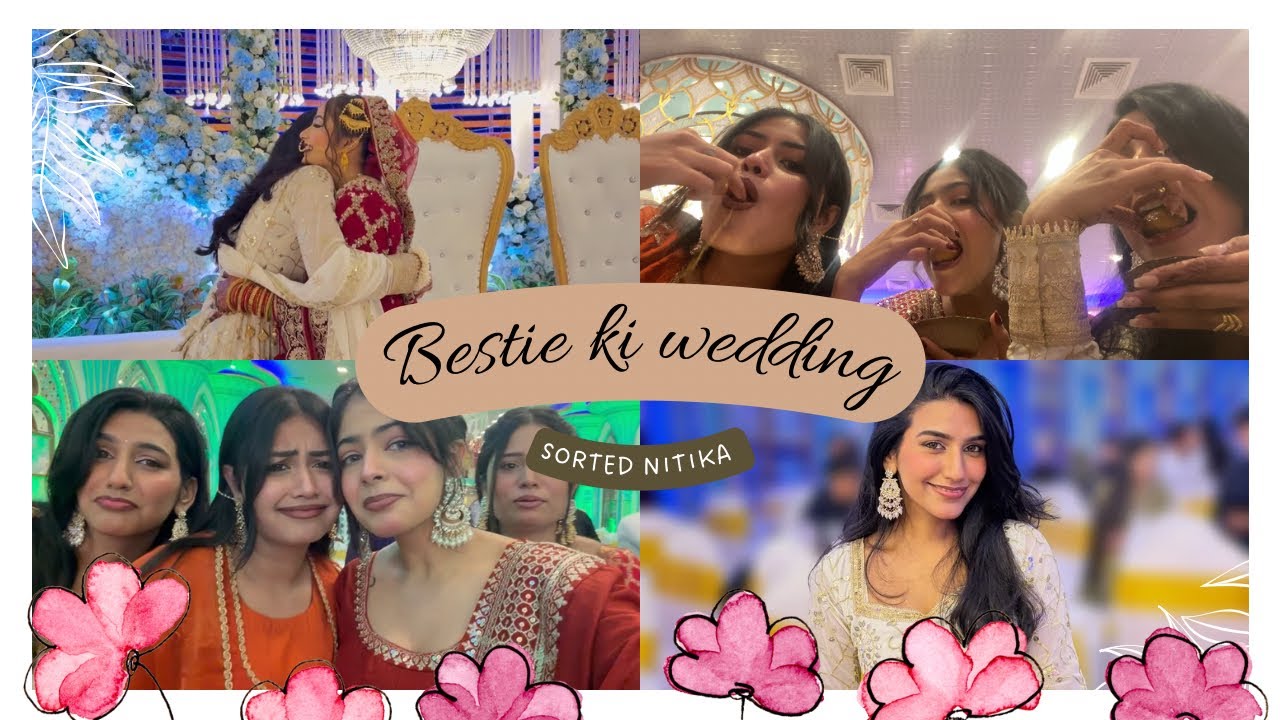 Bestie ki Wedding :last part ❤️🥲