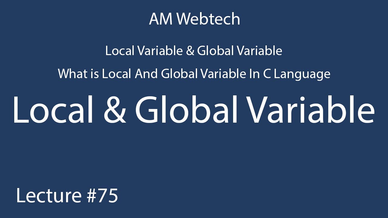 local variable in c | global variable in c | difference between local and global variable LEC #75