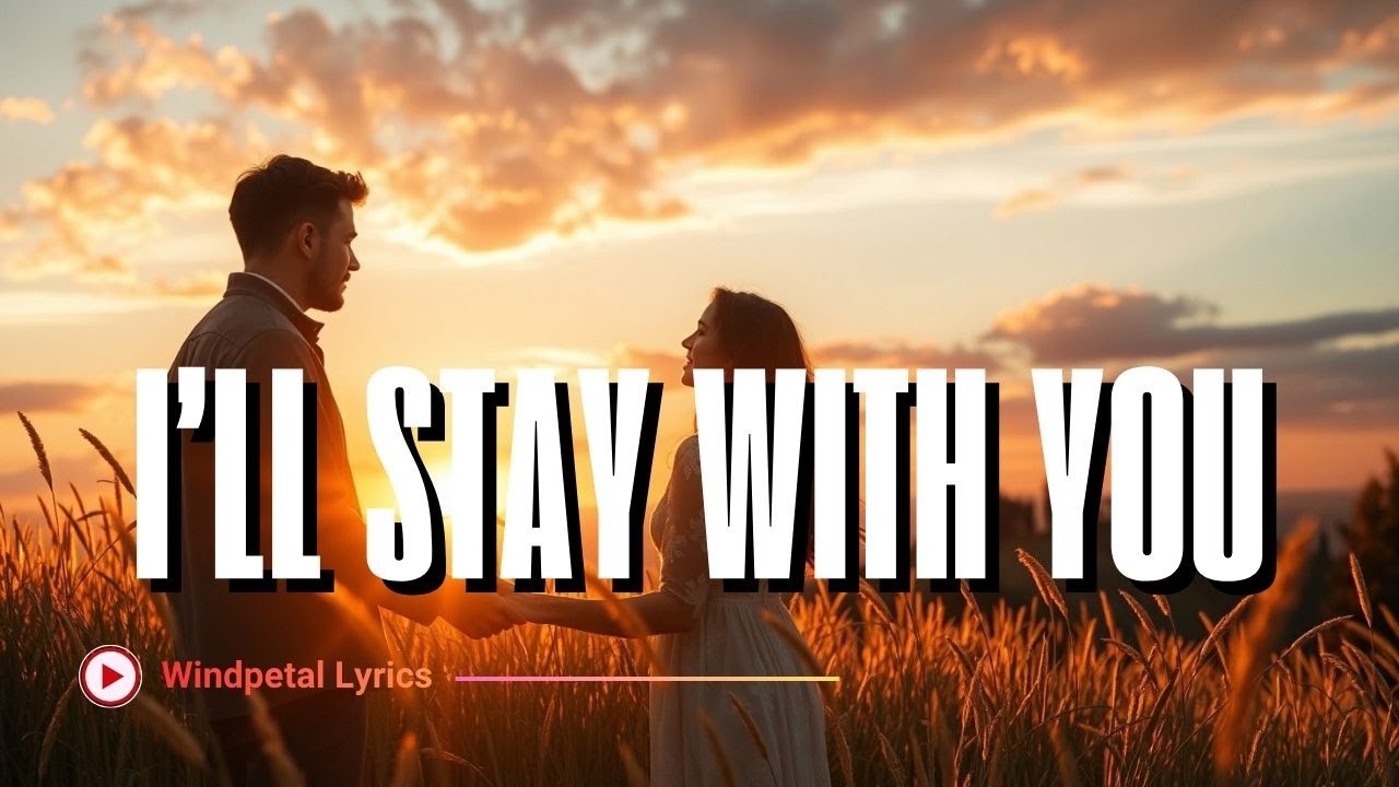 I’ll Stay With You 💞 | Emotional Love & Loyalty Ballad | Official Lyric Video