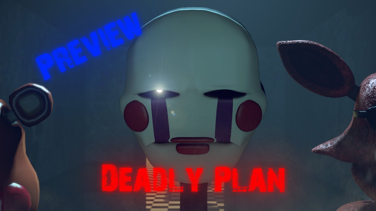 [SFM FNAF] Deadly Plan 1 [Preview]