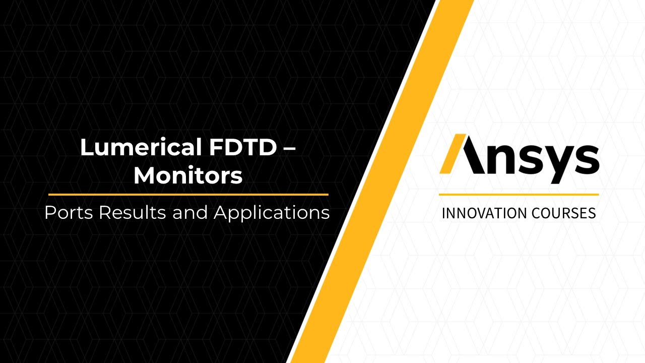 Ports in Ansys Lumerical FDTD — Lesson 7, Part 1