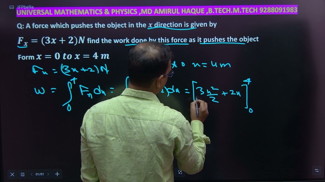 A force which pushes the object in the x direction is given by Fx=(3x+2)N find the work done by this