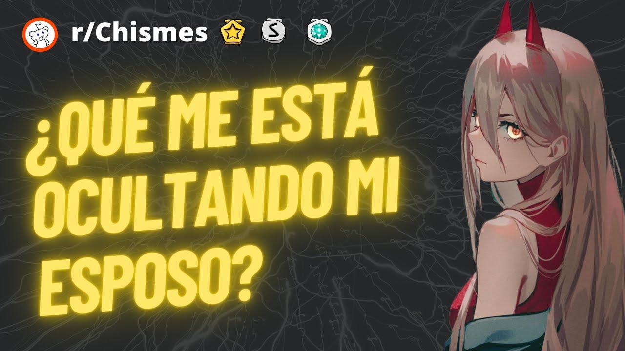 ¿Qué me está ocultando mi esposo? - Reddit Chismes