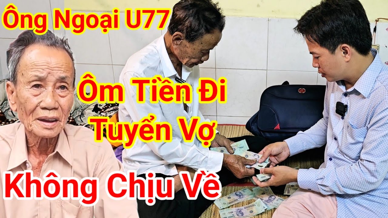 Ông Ngoại U77 Tuyển Vợ 
