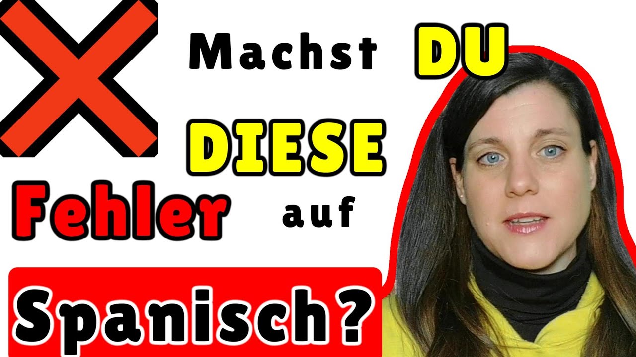 STOPP! Diese 7 Spanisch-Fehler ruinieren dein Spanisch 🇪🇸❌