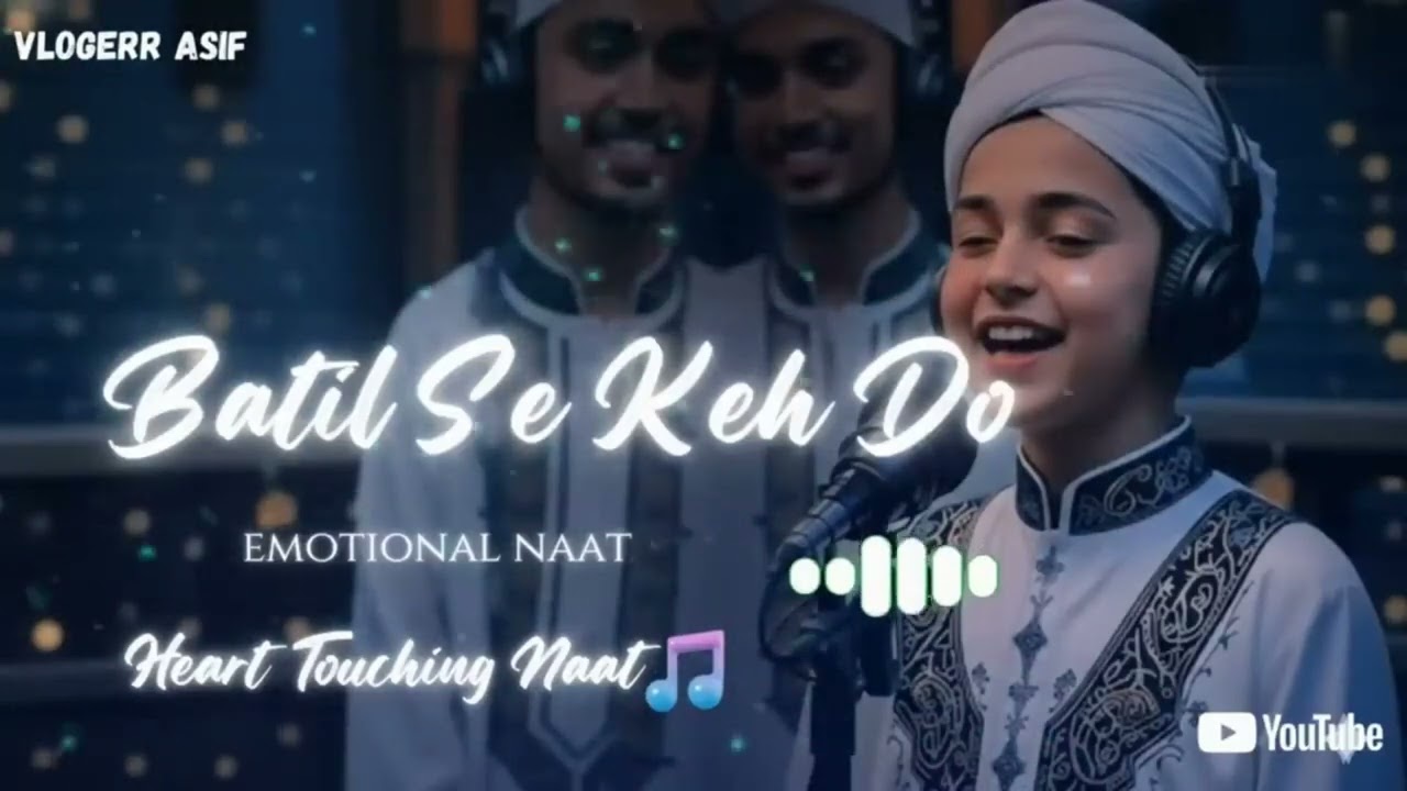 💫Batil Se Khe Do - Aashiqon Ka Imtihan Le | Heart touching Naat..2025💫
