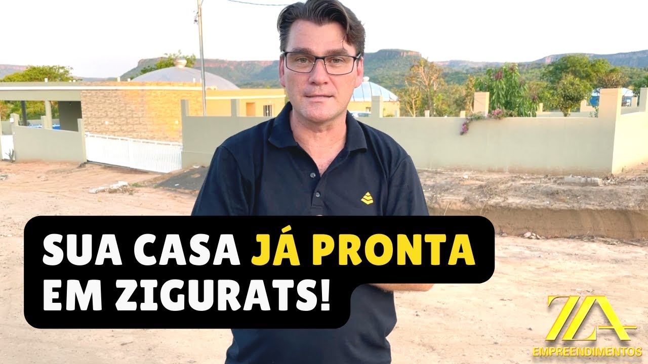 ZIGURATS - SUA CASA JÁ PRONTA.