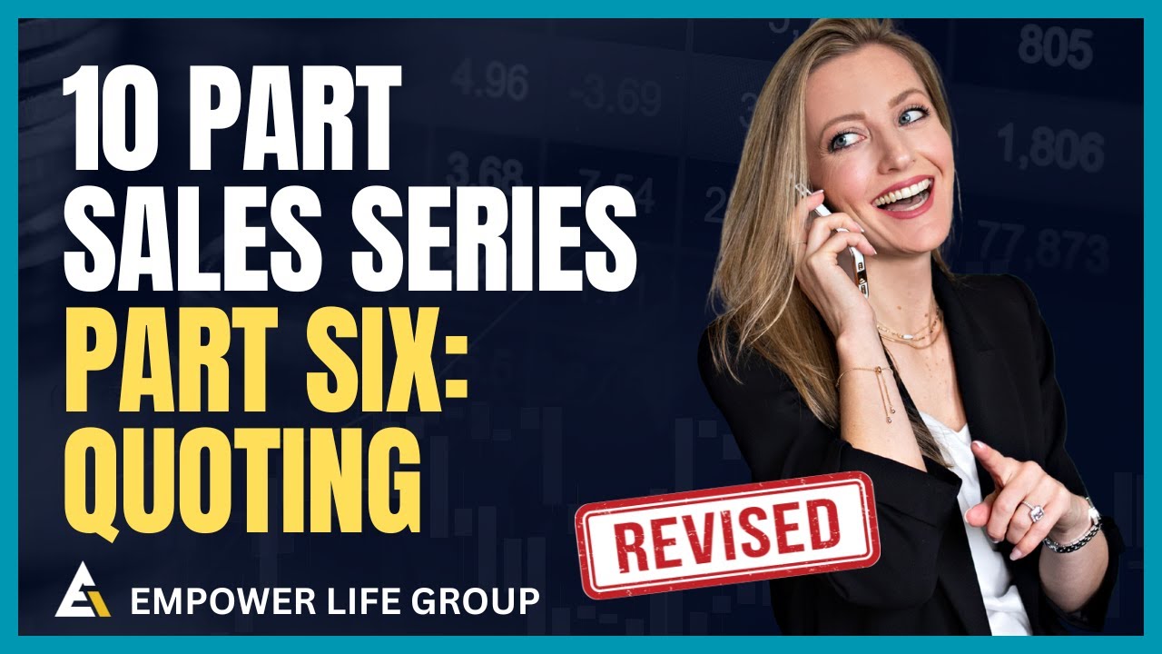 Part SIX: Quoting | 10-Part Sales Series for Final Expense Telesales