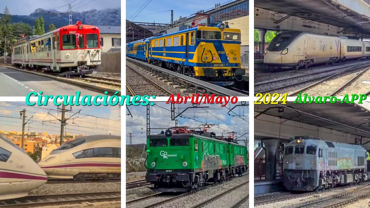Circulaciónes Ferroviarias por la Comunidad de  Madrid: Abril/Mayo 2024.