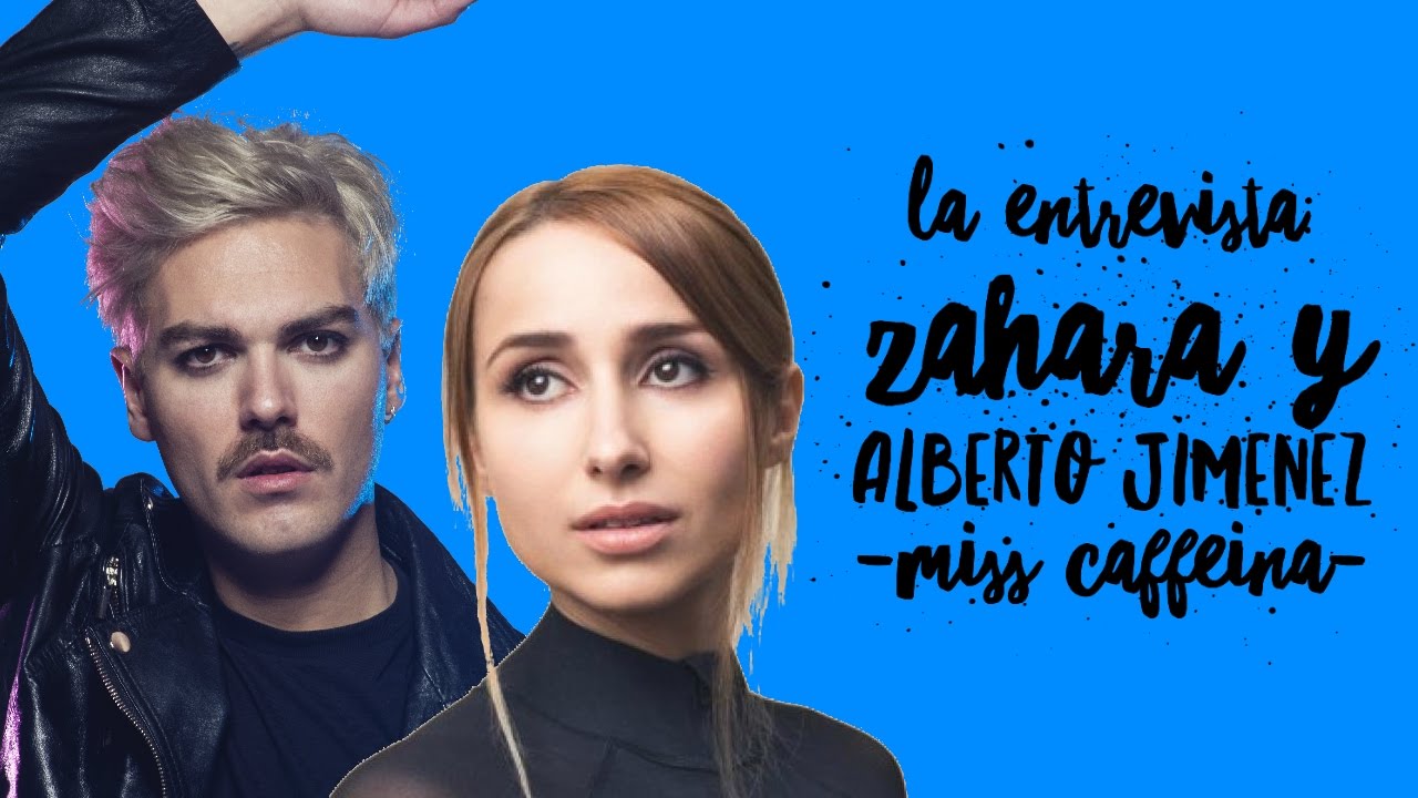 La Entrevista: Zahara y Alberto Jiménez de Miss Caffeina (Parte 1 de 2)