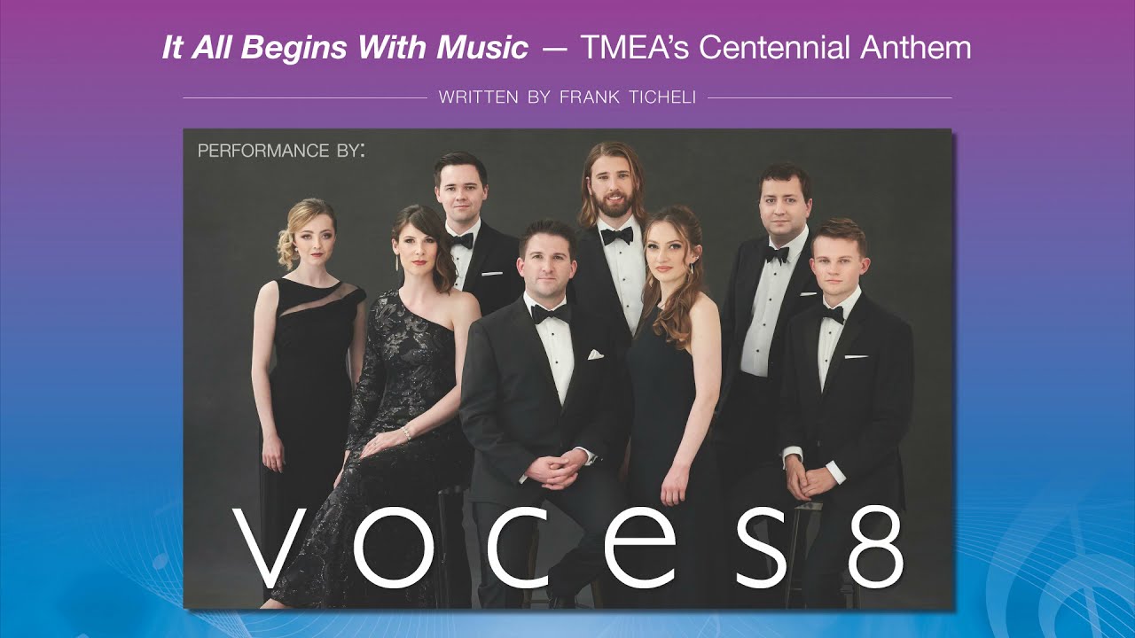 It All Begins With Music—TMEA's Centennial Anthem, performed by VOCES8
