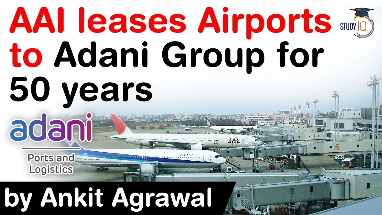 Adani Group Airport Deal - Airport Authority leases multiple airports to Adani Group for 50 years