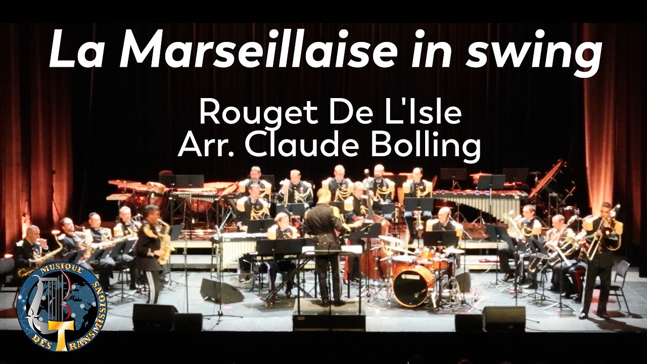 Marseillaise in swing - De l'Isle - arr Claude Bolling - Big Band de la Musique des Transmissions