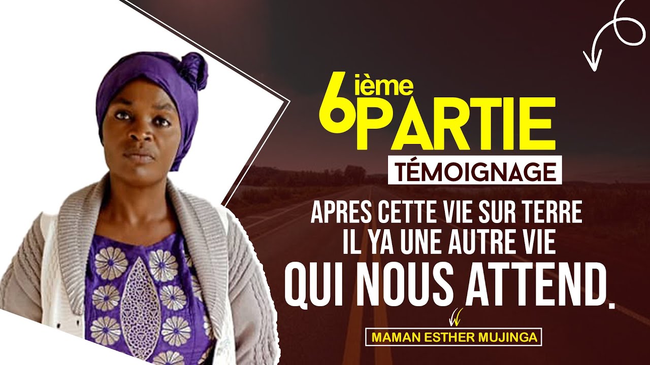 Témoignage de Maman Esther _ Jour 6 : Il y a une autre vie après celle qu'on a présentement