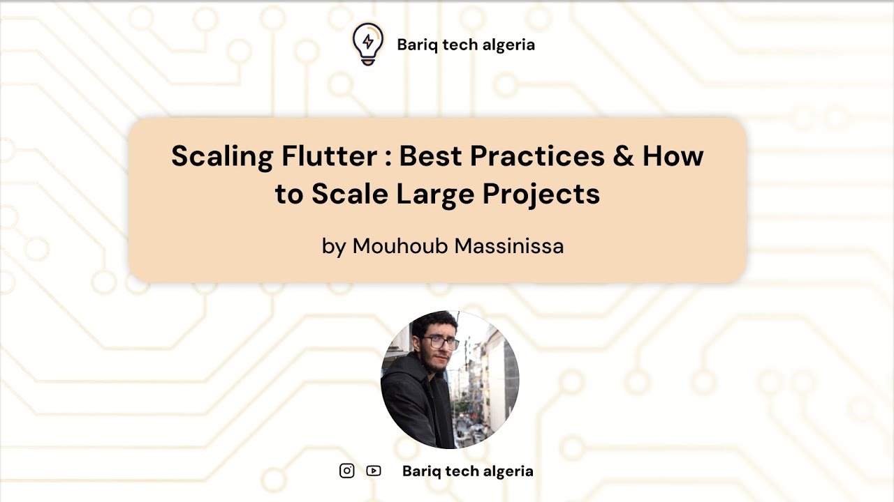 MR. Massinissa Mouhoub : Flutter — Best Practices & How to Scale Large Projects best practices
