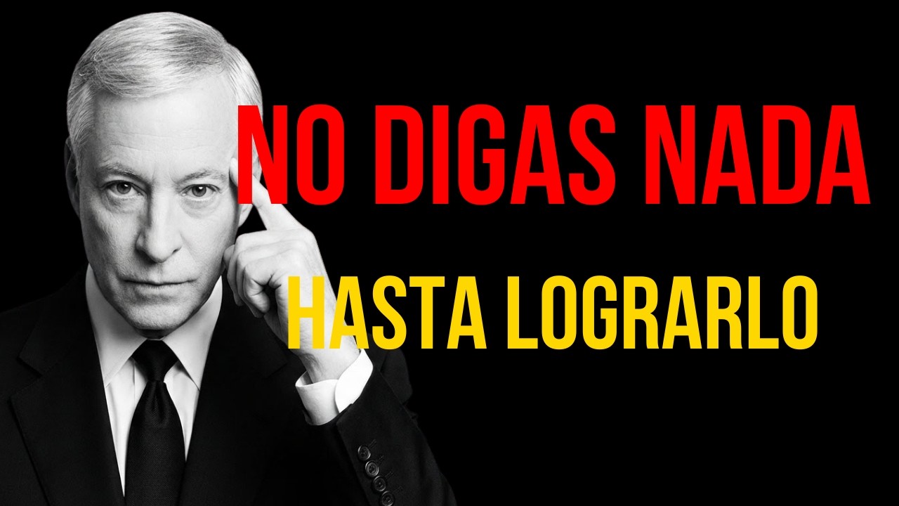 No Digas Nada Hasta Que Lo Logres | Brian Tracy