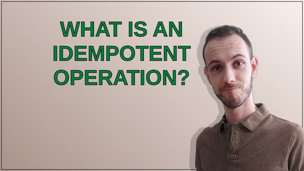 What is an idempotent operation?