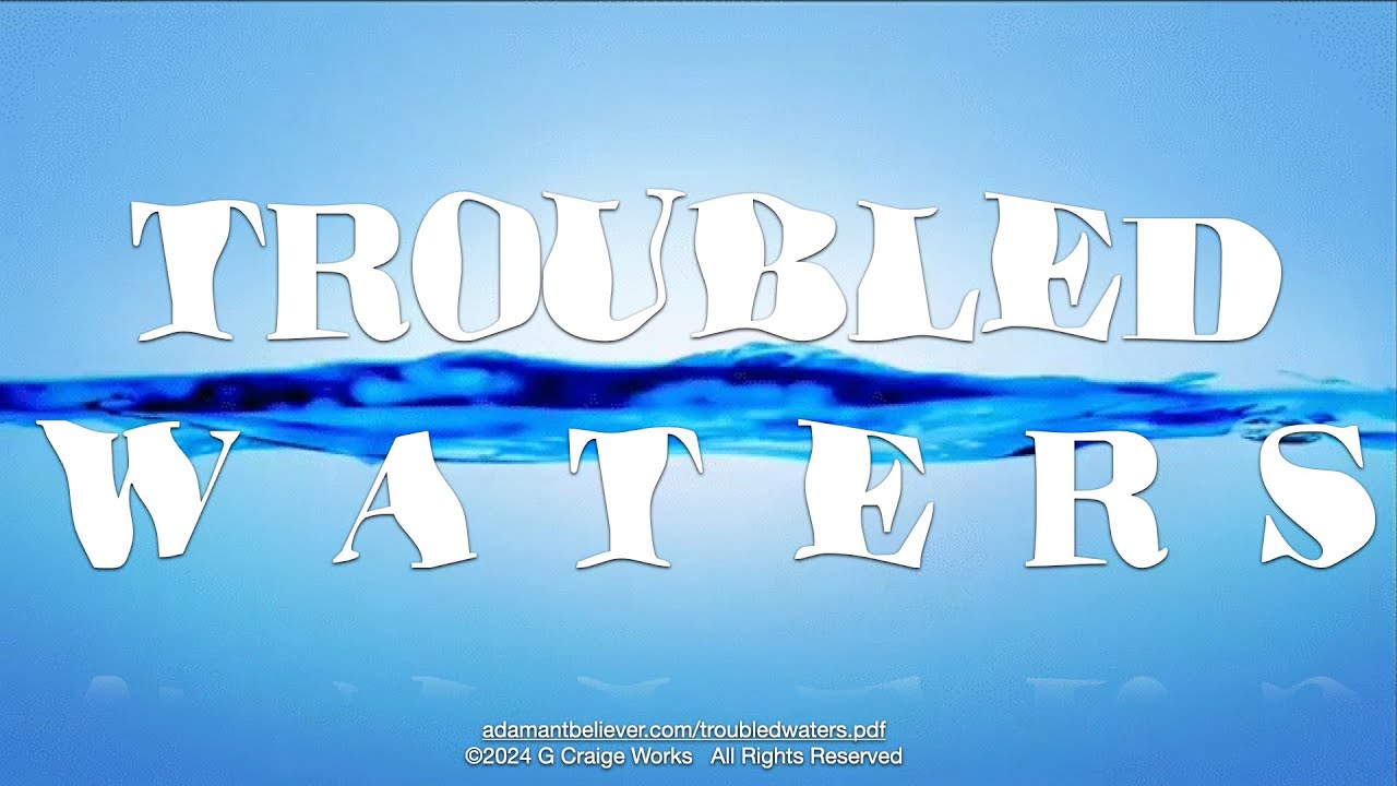 Troubled Waters - A Message By: G. Craige Lewis of EX Ministries