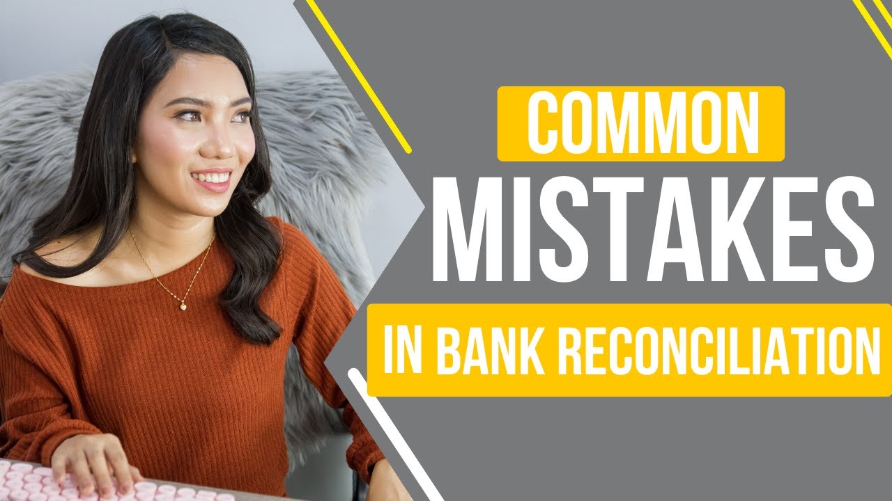 COMMON BOOKKEEPING MISTAKES IN BANK RECONCILIATION l Kajea Vlogs