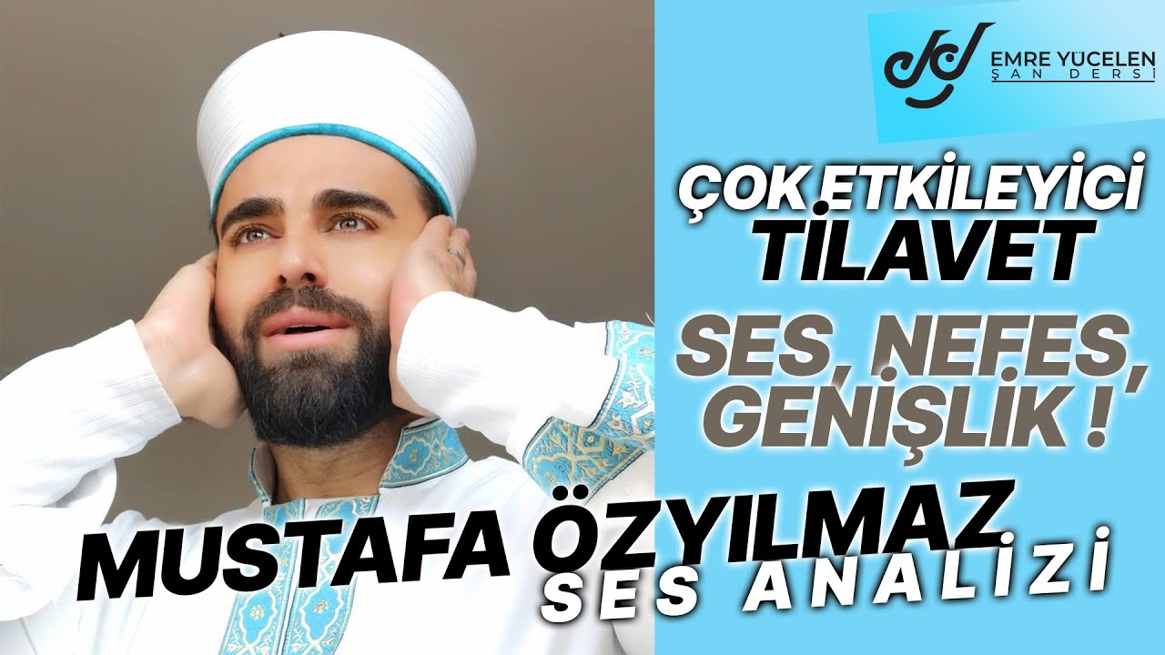Çok Etkileyici Tilavet - Ses , Nefes ve Genişlik ! Mustafa Özyılmaz Ses Analizi