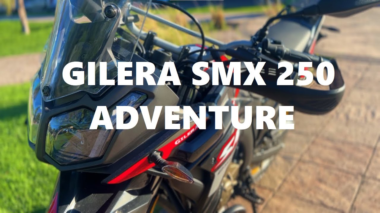 GILERA SMX 250 ADVENTURE 2025 - Review Deiv Rider