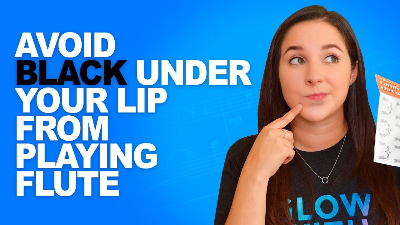 How To Not Get Black Under Your Lip From Playing Flute